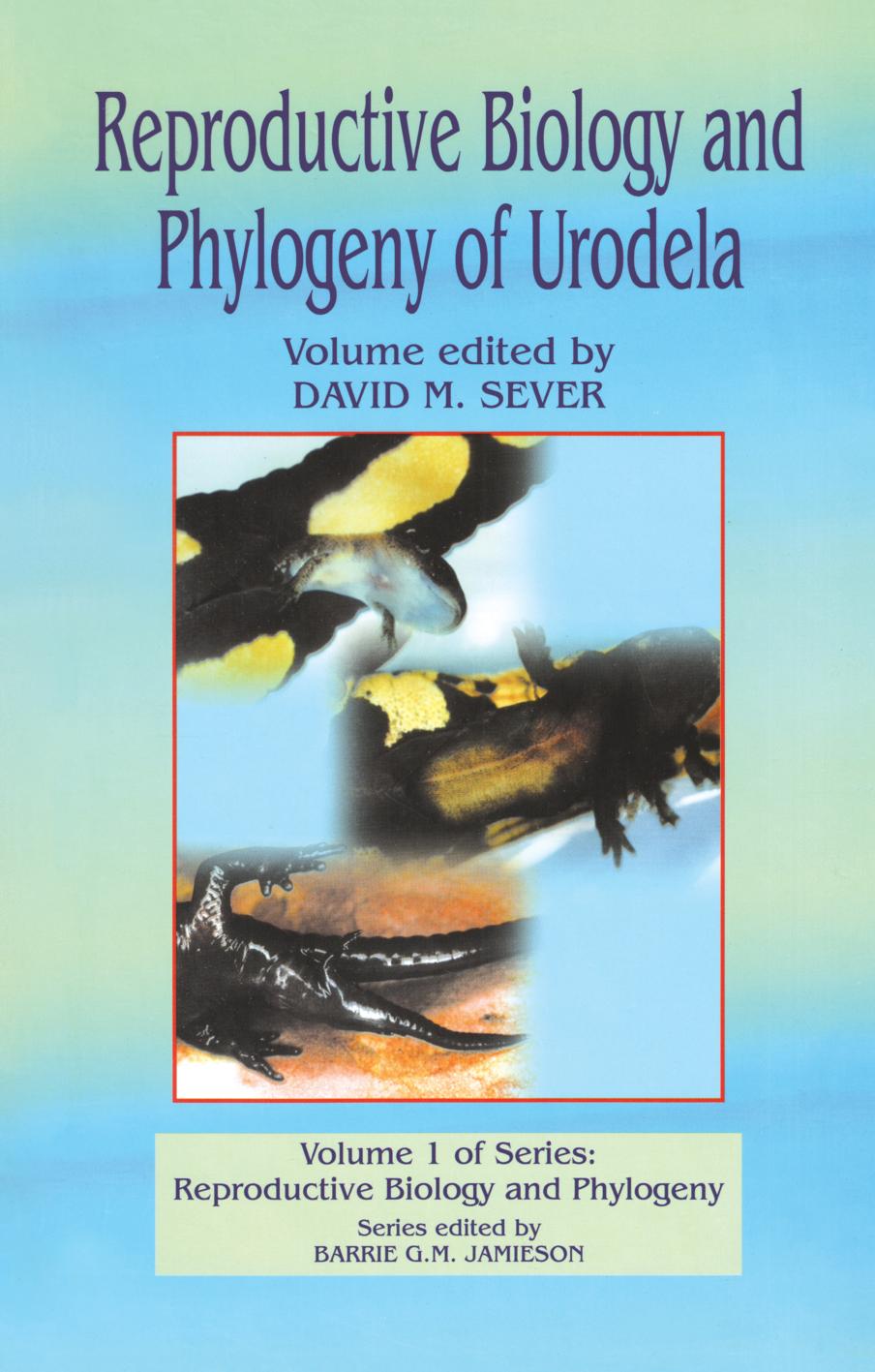 Reproductive Biology And Phylogeny Of Urodela 1st Edition Barrie G M Jamieson Editor