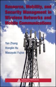 Resource Mobility And Security Management In Wireless Networks And Mobile Communications 1st Edition Yan Zhang Editor Honglin Hu Editor Masayuki Fujise Editor