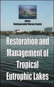 Restoration And Management Of Tropical Eutrophic Lakes 1st Edition M V Reddy Editor
