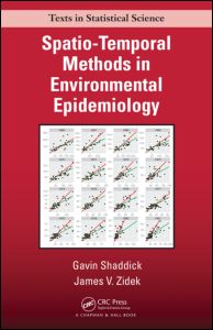 Spatio-Temporal Methods in Environmental Epidemiology 1st edition Gavin Shaddick (author); James V. Zidek (author)