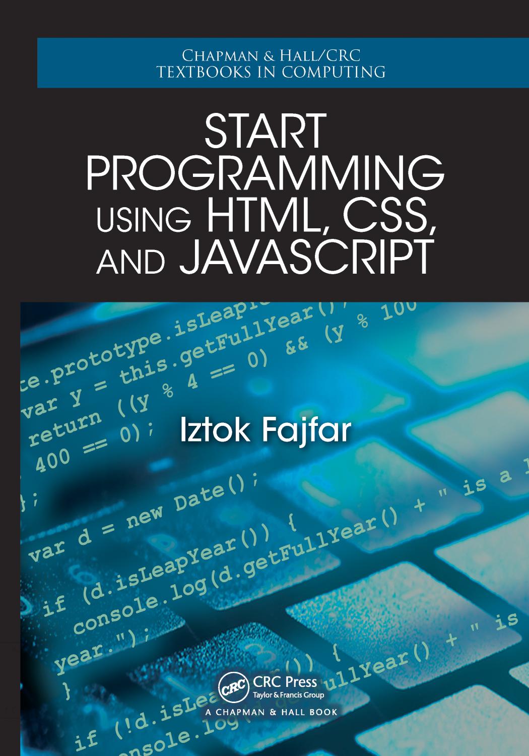 Start Programming Using Html Css And Javascript 1st Edition Iztok Fajfar Author