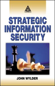 Strategic Information Security 1st Edition John Wylder Author