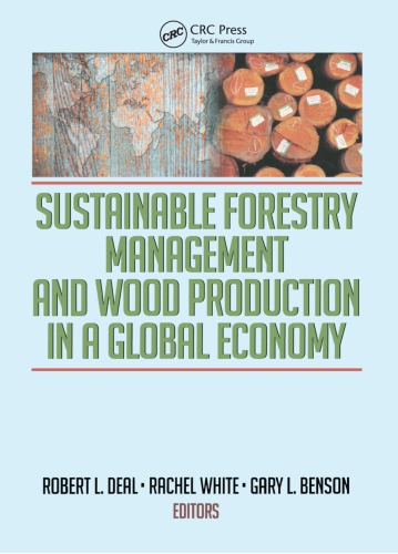 Sustainable Forestry Management And Wood Production In A Global Economy 1st Edition Robert L Deal Author Rachel White Author Gary Benson Author