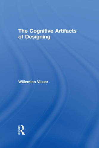 The Cognitive Artifacts Of Designing 1st Edition Willemien Visser Author