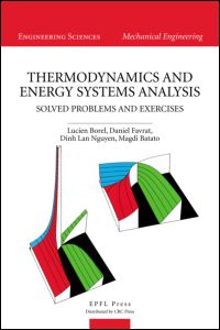 Thermodynamics And Energy Systems Analysis Volume 2 Solved Problems And Exercises 1st Edition Lucien Borel Author Daniel Favrat Author Dinh Lan Nguyen Author Magdi Batato Author