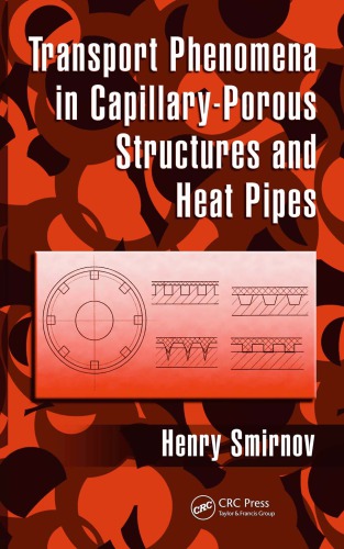 Transport Phenomena In Capillaryporous Structures And Heat Pipes 1st Edition Henry Smirnov Author