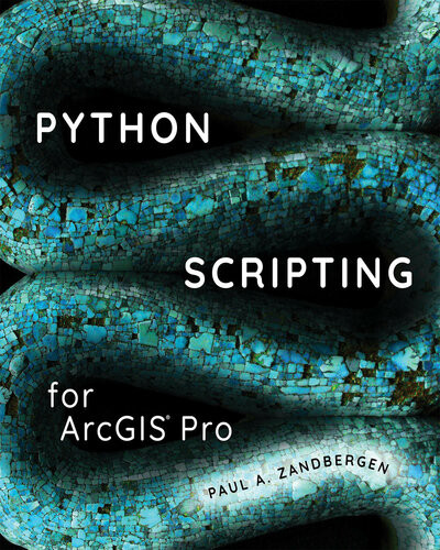 Python Scripting For Arcgis Pro Paul A Zandbergen