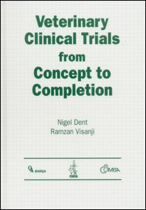 Veterinary Clinical Trials From Concept To Completion 1st Edition Nigel Dent Author Ramzan Visanji Author