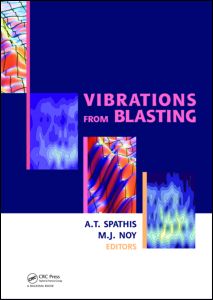 Vibrations From Blasting Workshop Hosted By Fragblast 9 The 9th International Symposium On Rock Fragmentation By Blasting 1st Edition Alex Spathis Editor Mike J Noy Editor