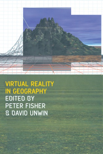 Virtual Reality In Geography 1st Edition Peter Fisher Author David Unwin Author