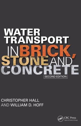 Water Transport In Brick Stone And Concrete 2nd Edition Christopher Hall Author William D Hoff Author