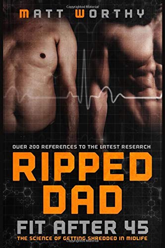 Ripped Dad Fit After 45 Matt Worthy