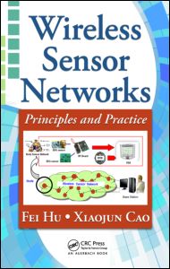 Wireless Sensor Networks Principles And Practice 1st Edition Fei Hu Author Xiaojun Cao Author