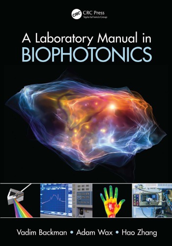 A Laboratory Manual In Biophotonics 1st Edition Vadim Backman Author Adam Wax Author Hao F Zhang Author