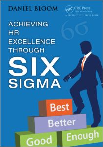 Achieving Hr Excellence Through Six Sigma 1st Edition Daniel Bloom Author