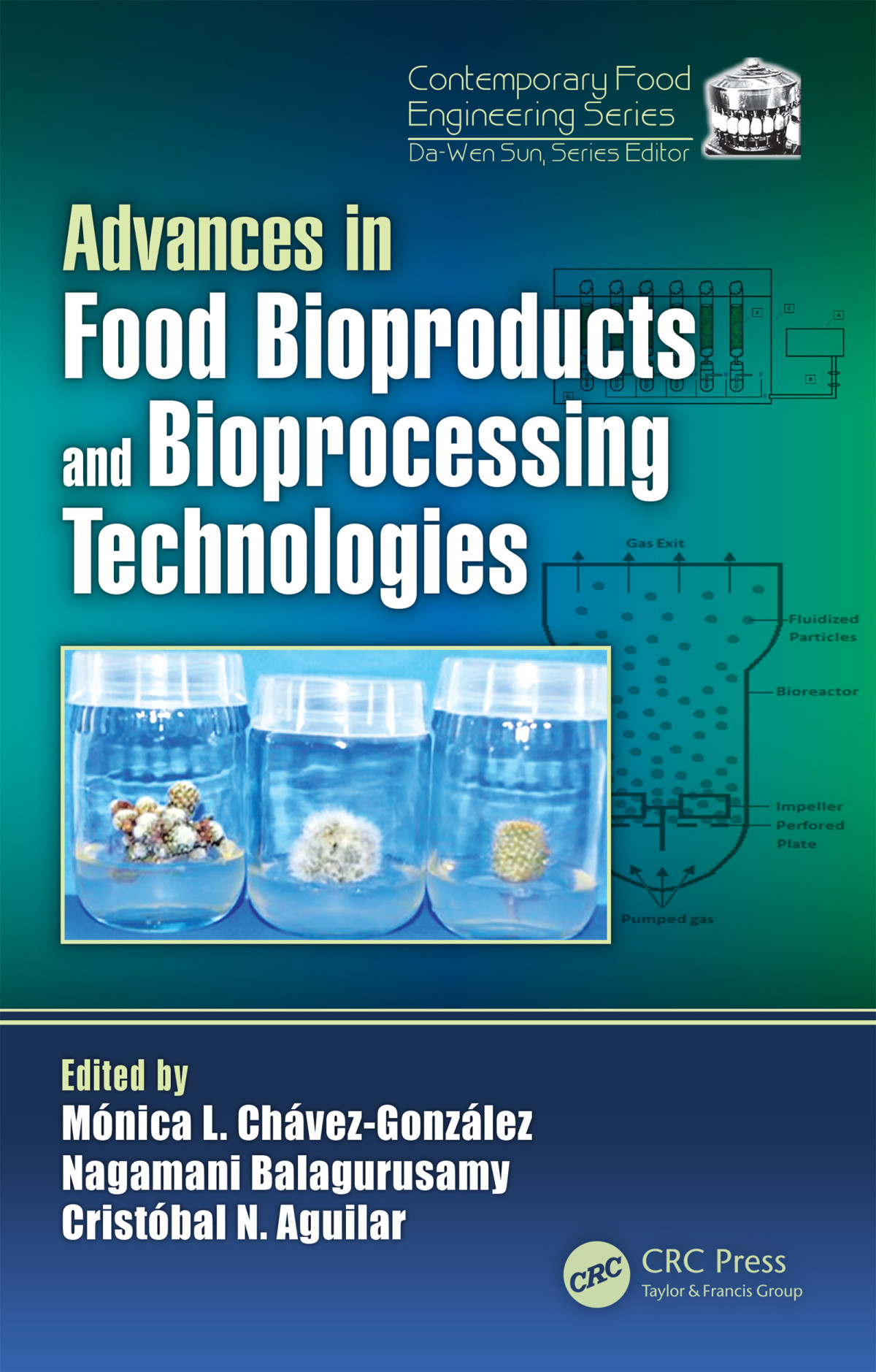 Advances In Food Bioproducts And Bioprocessing Technologies 1st Edition Monica Lizeth Chavezgonzalez Author Nagamani Balagurusamy Author Christobal N Aguilar Author
