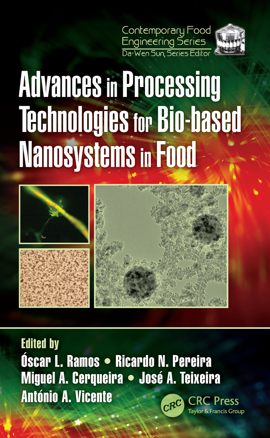 Advances In Processing Technologies For Biobased Nanosystems In Food 1st Edition Scar L Ramos Editor Ricardo N Pereira Editor Miguel A Cerqueria Editor Jos A Teixeira Editor Antnio A Vicente Editor
