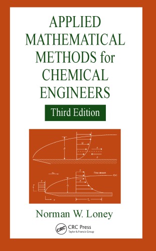 Applied Mathematical Methods For Chemical Engineers 3rd Edition Norman W Loney Author