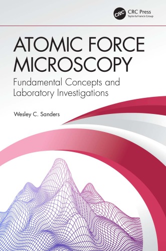 Atomic Force Microscopy Fundamental Concepts And Laboratory Investigations 1st Edition Wesley C Sanders Author