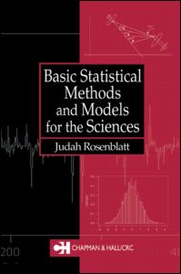 Basic Statistical Methods And Models For The Sciences 1st Edition Judah Rosenblatt Author
