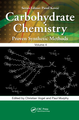 Carbohydrate Chemistry Proven Synthetic Methods Volume 4 1st Edition Christian Vogel Editor Paul Murphy Editor