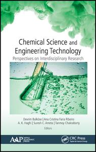 Chemical Science And Engineering Technology Perspectives On Interdisciplinary Research 1st Edition Devrim Balkse Editor Ana Cristina Faria Ribeiro Editor A K Haghi Editor Suresh C Ameta Editor Tanmoy Chakraborty Editor