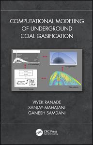 Computational Modeling Of Underground Coal Gasification 1st Edition Vivek V Ranade Author Sanjay M Mahajani Author Ganesh Arunkumar Samdani Author