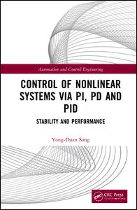 Control Of Nonlinear Systems Via Pi Pd And Pid Stability And Performance 1st Edition Yongduan Song Author