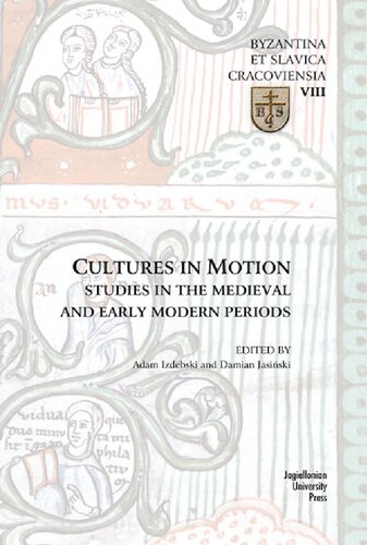 Cultures In Motion Studies In The Medieval And Early Modern Periods Adam Izdebski Editor