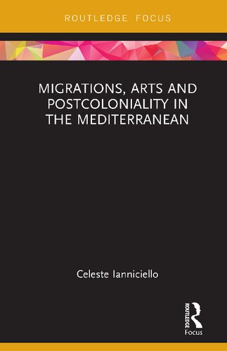 Migrations Arts And Postcoloniality In The Mediterranean Celeste Ianniciello