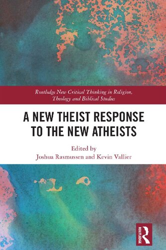 A New Theist Response To The New Atheists Kevin Vallier Editor