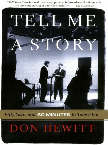 Tell Me A Story 50 Years And 60 Minutes In Television Don Hewitt