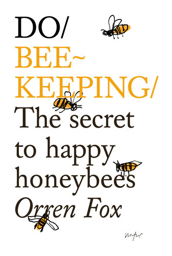 Do Beekeeping The Secret To Happy Honeybees Orren Fox