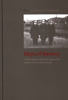 Maps Of Memory Trauma Identity And Exile In Deportation Memoirs From The Baltic States