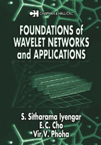 Foundations Of Wavelet Networks And Applications 1st Edition S Sitharama Iyengar Author S Sitharama Iyengar Author Vv Phoha Author