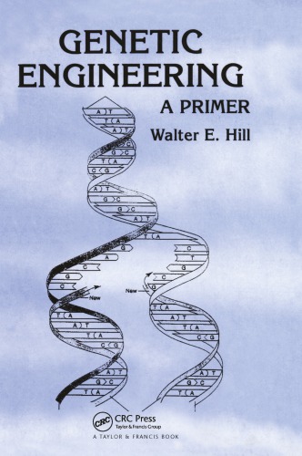 Genetic Engineering A Primer 1st Edition Walter E Hill Author