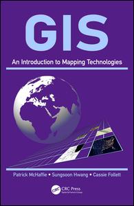 Gis An Introduction To Mapping Technologies 1st Edition Patrick Mchaffie Author Sungsoon Hwang Author Cassie Follett Author