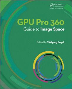 Gpu Pro 360 Guide To Image Space 1st Edition Wolfgang Engel Author