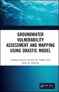 Groundwater Vulnerability Assessment And Mapping Using Drastic Model 1st Edition Prashant Kumar Author Praveen Thakur Author Sanjit Debnath Author