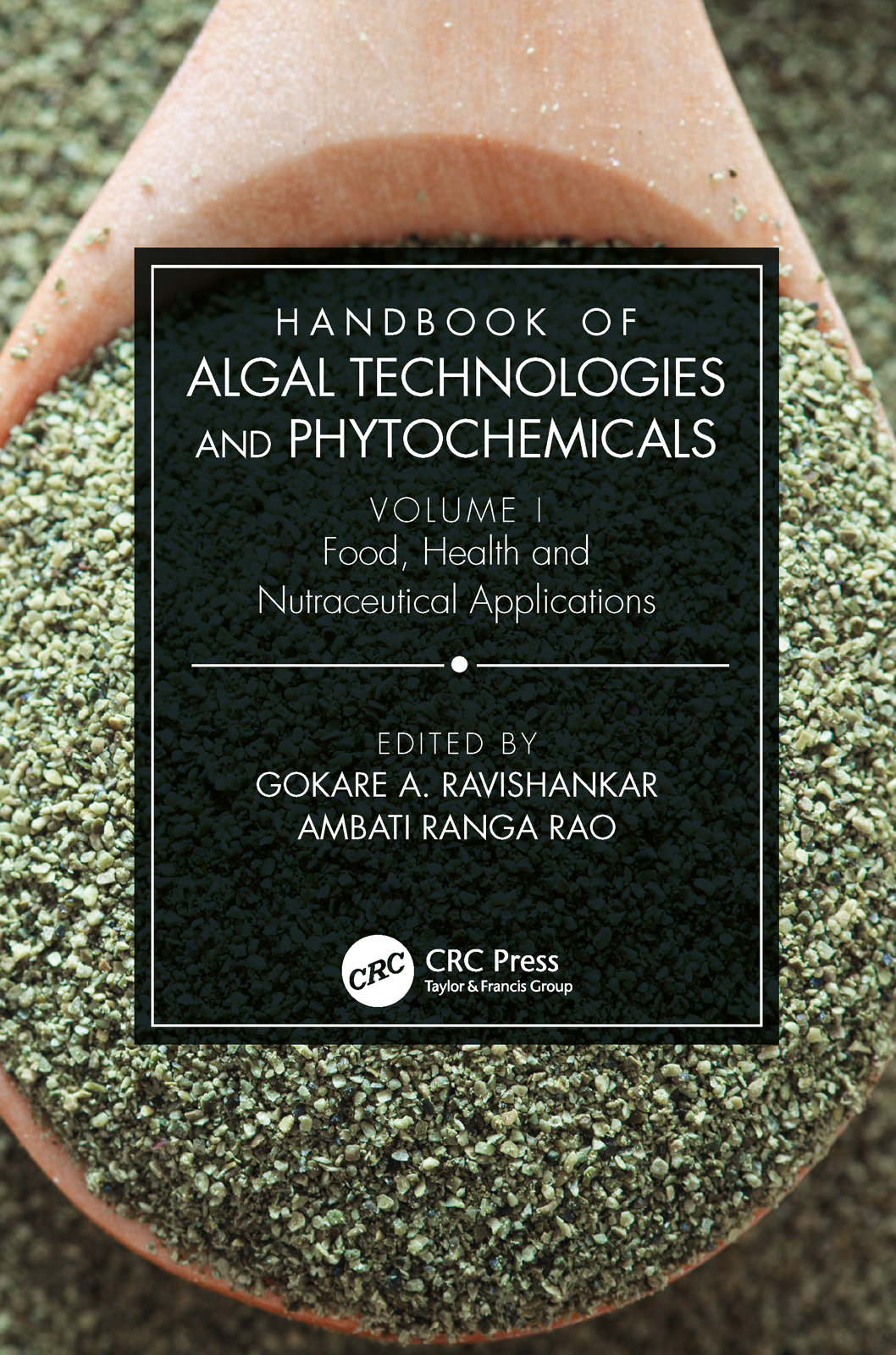 Handbook Of Algal Technologies And Phytochemicals Volume I Food Health And Nutraceutical Applications 1st Edition Gokare A Ravishankar Editor Ranga Rao Ambati Editor