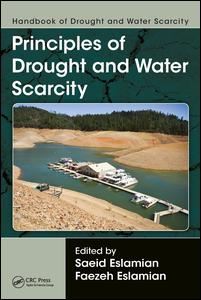 Handbook Of Drought And Water Scarcity Principles Of Drought And Water Scarcity 1st Edition Saeid Eslamian Editor Faezeh A Eslamian Editor