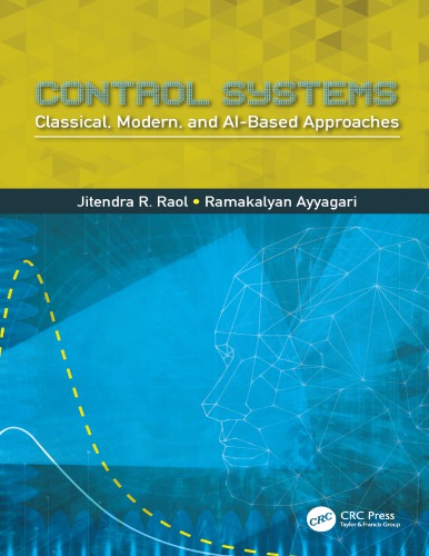 Control Systems Classical Modern And Aibased Approaches 1st Edition Jitendra R Raol Author Ramakalyan Ayyagari Author