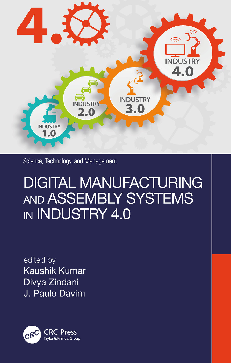 Digital Manufacturing And Assembly Systems In Industry 40 1st Edition Kaushik Kumar Editor Divya Zindani Editor J Paulo Davim Editor