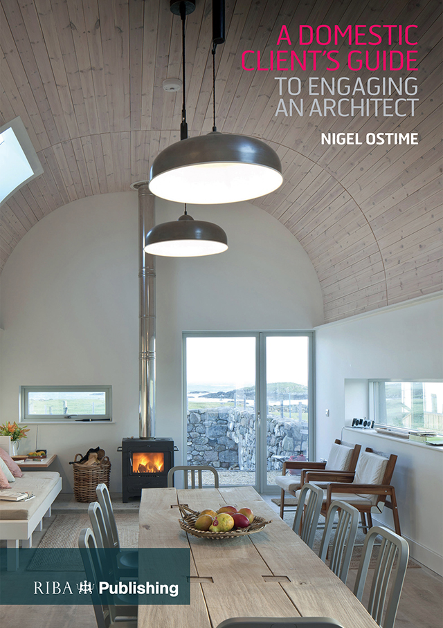 Domestic Clients Guide To Engaging An Architect 1st Edition Nigel Ostime