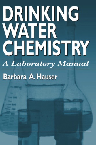 Drinking Water Chemistry A Laboratory Manual 1st Edition Barbara Hauser Author