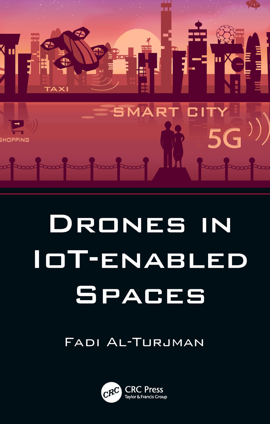Drones In Iotenabled Spaces 1st Edition Fadi Alturjman