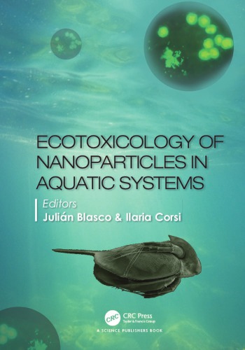 Ecotoxicology Of Nanoparticles In Aquatic Systems 1st Edition Julian Blasco Editor Ilaria Corsi Editor