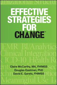 Effective Strategies For Change 1st Edition Claire Mccarthy Author Dave Garets Author Doug Eastman Author