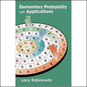 Elementary Probability With Applications 1st Edition Larry Rabinowitz Author