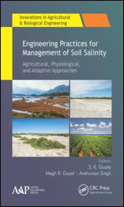 Engineering Practices For Management Of Soil Salinity Agricultural Physiological And Adaptive Approaches 1st Edition S K Gupta Editor Megh R Goyal Editor Anshuman Singh Editor